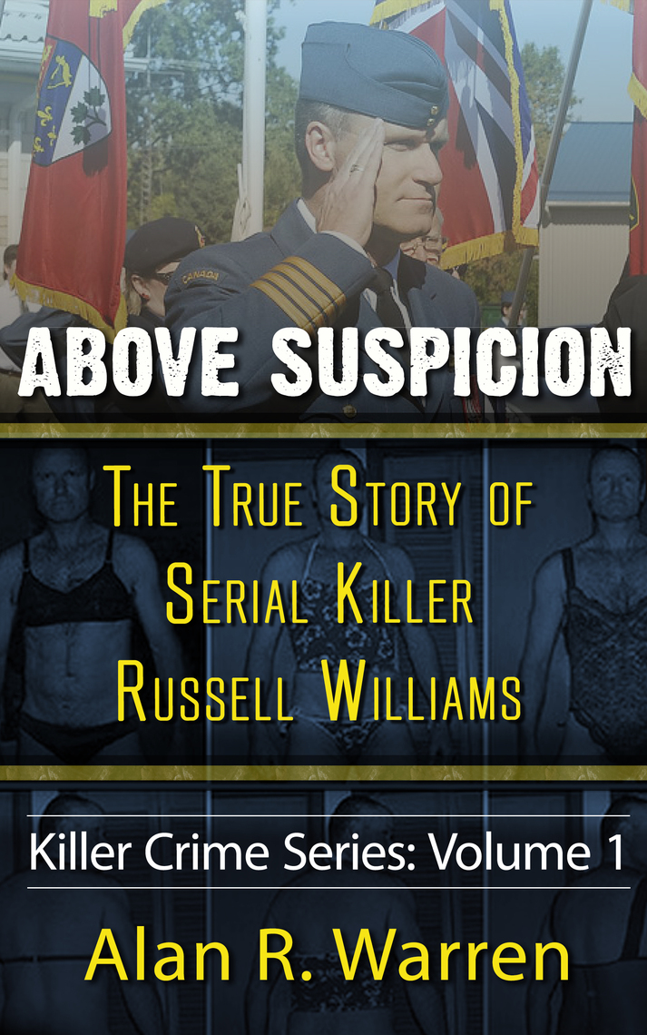 Above Suspicion ; The True Story of Russell Williams Serial Killer by Alan R image