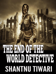 The End of The World Detective by Shantnu Tiwari - Ebook | Scribd