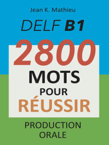 DELF B1 - Production Orale - 2800 mots pour réussir