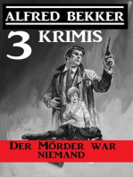 Der Mörder war niemand: 3 Krimis: Alfred Bekker's Krimi Stunde