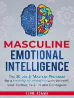 Masculine Emotional Intelligence: The 30 Day EI Mastery Program for a Healthy Relationship with Yourself, Your Partner, Friends, and Colleagues