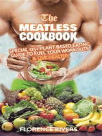 The Meatless Cookbook: Special 125+ Plant-Based Eating Guide to Fuel Your Workouts & Live Healthy