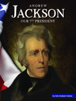 Andrew Jackson: Our 7th President
