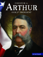 Chester A. Arthur: Our 21st President