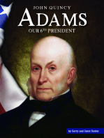 John Quincy Adams: Our 6th President