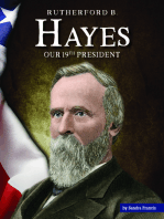 Rutherford B. Hayes: Our 19th President