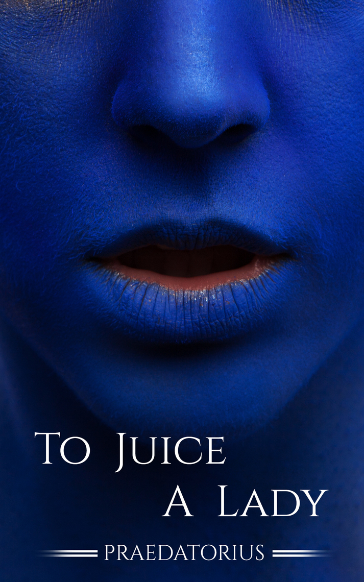 To Juice A Lady: Blueberry Inflation by Praedatorius (Ebook) - Read ...