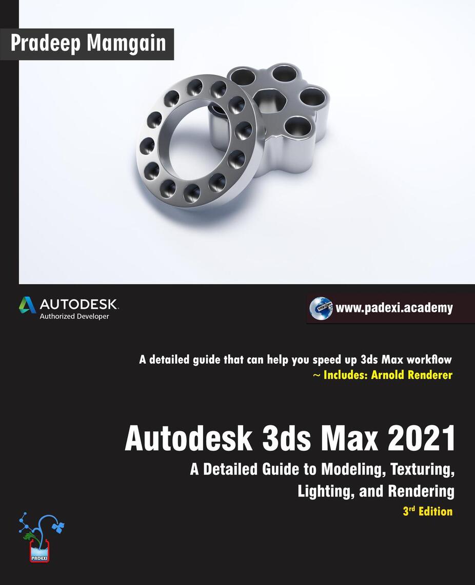 Autodesk 3ds Max 2021: A Detailed Guide to Modeling, Texturing, Lighting,  and Rendering, 3rd Edition by Pradeep Mamgain - Ebook | Scribd