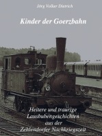 Kinder der Goerzbahn: Heitere und traurige Lausbubengeschichten aus der Zehlendorfer Nachkriegszeit