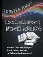 Coachingbook Novelwriting: Wie Du Dein Buchprojekt durchziehen kannst, zu Deinen Bedingungen!