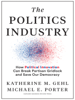 The Politics Industry: How Political Innovation Can Break Partisan Gridlock and Save Our Democracy