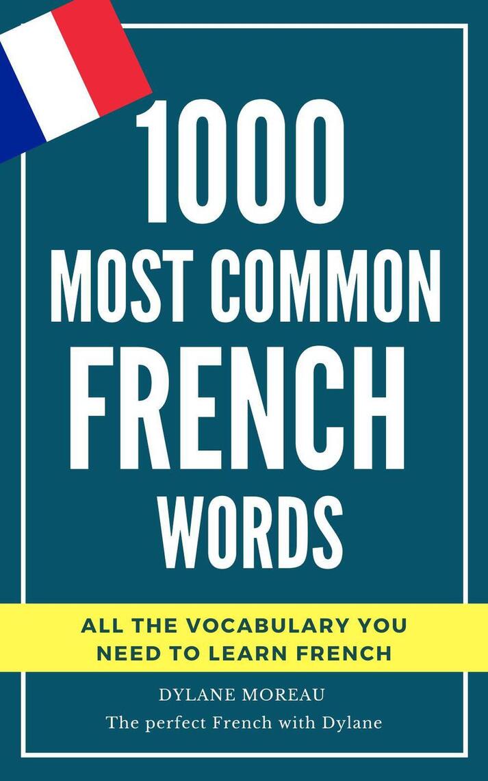 Read 1000 Most Common French Words Online By Dylane Moreau Books