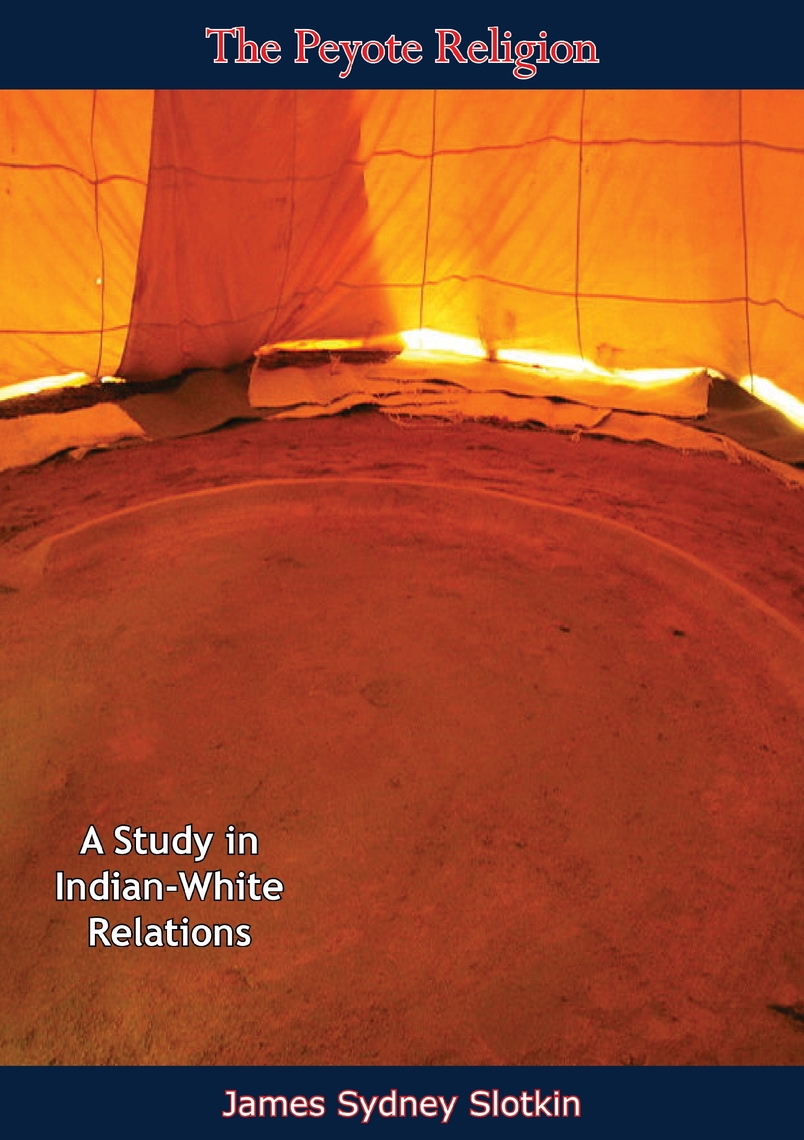 The Peyote Religion by James Sydney Slotkin - Ebook | Everand