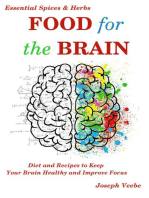 Food for the Brain: Diet and Recipes to Keep Your Brain Healthy and Improve Focus (Essential Spices and Herbs Book 13): Essential Spices and Herbs, #13