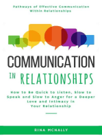 Communication in Relationships: How to Be Quick to Listen, Slow to Speak and Slow to Anger for a Deeper Love and Intimacy in Your Relationship
