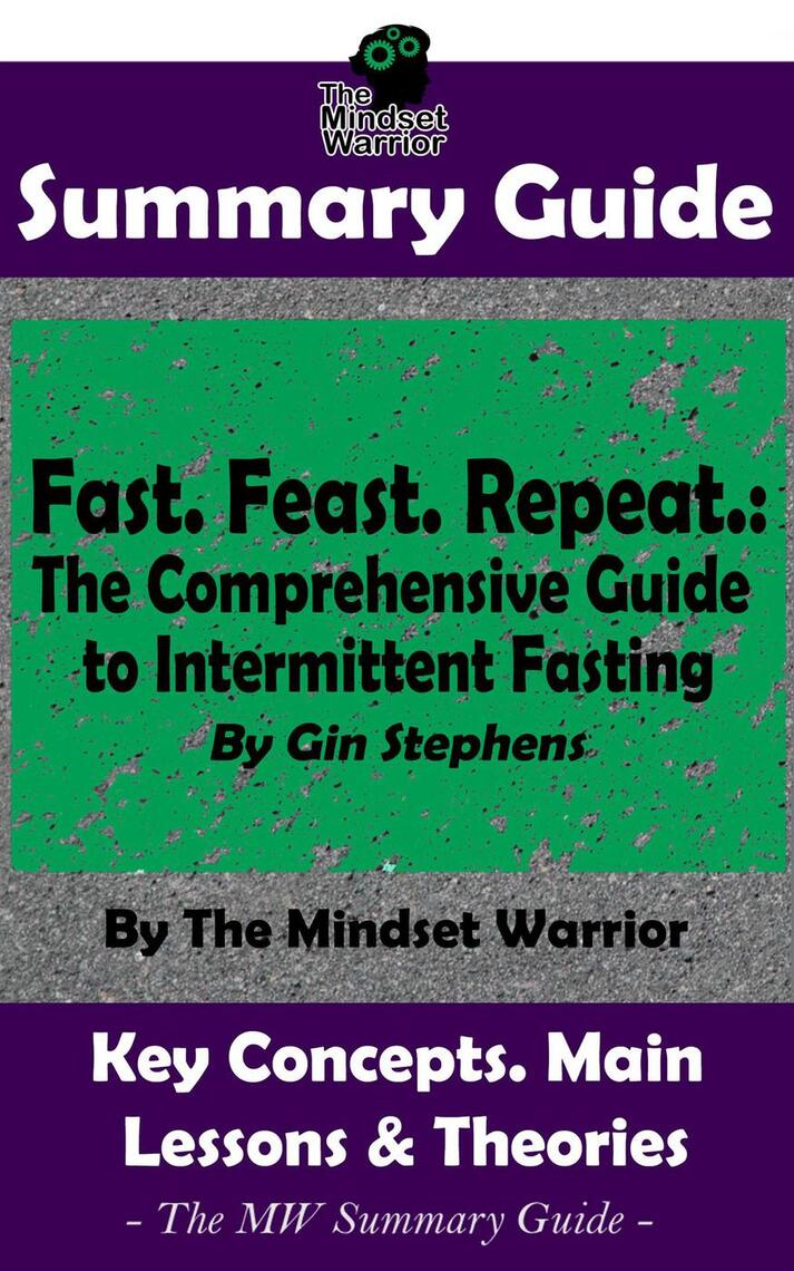 Summary Guide: Fast. Feast. Repeat.: The Comprehensive Guide to ...