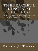 The Peaceful Kingdom of Christ: An Exposition on the 20th Chapter of the Book of Revelations