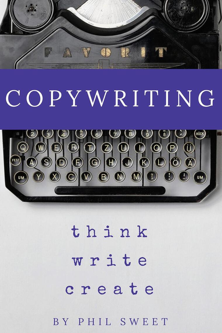 Copywriting: Think Write Create by Phil Sweet (Ebook) - Read free for ...