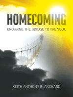 Homecoming: Crossing the Bridge to the Soul: Crossing the Bridge to the Soul