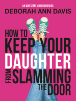 How to Keep Your Daughter From Slamming the Door: An Awesome Mom Handbook