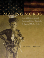 Making Moros: Imperial Historicism and American Military Rule in the Philippines' Muslim South