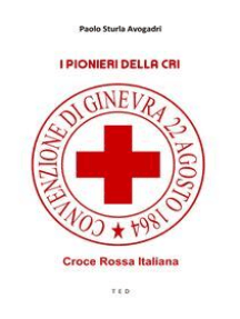 I Pionieri della CRI: Croce Rossa Italiana