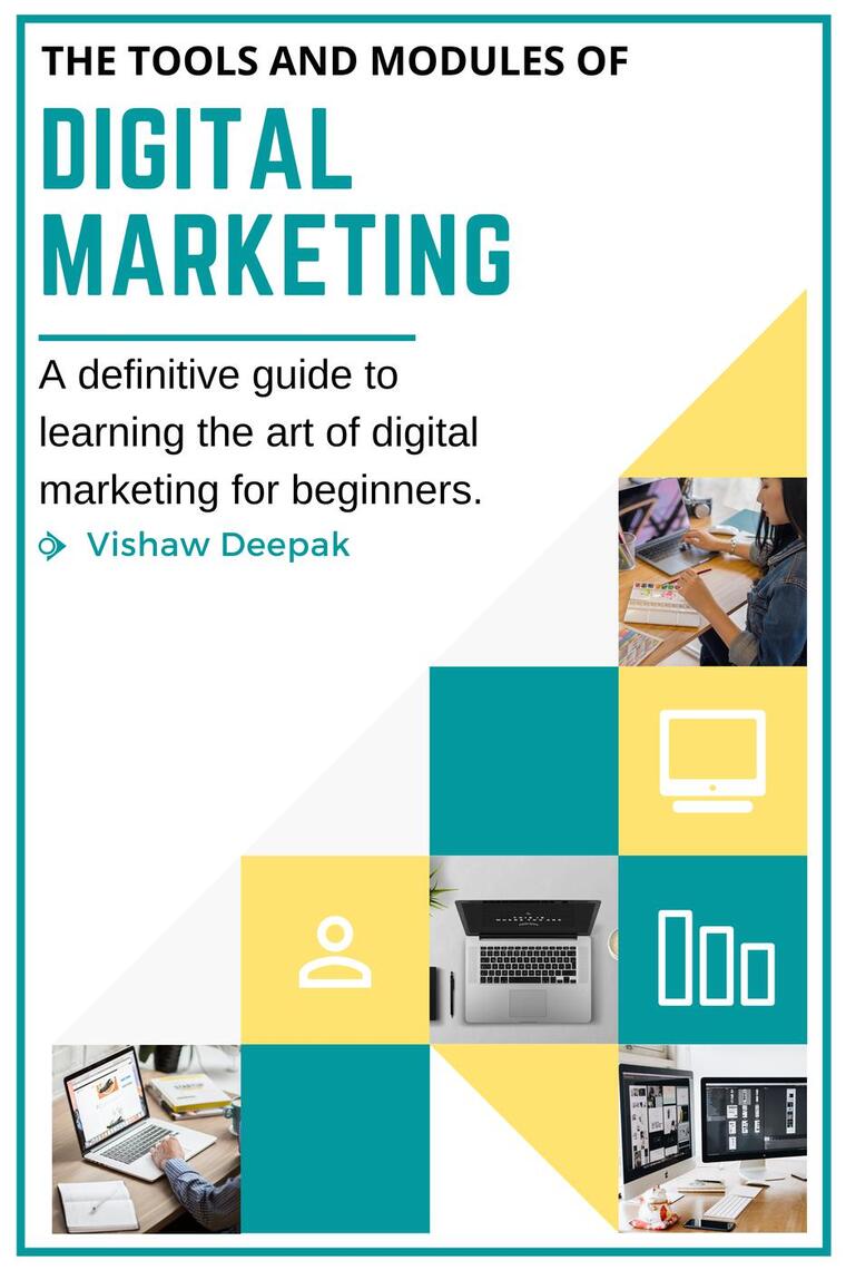 The Tools And Modules Of Digital Marketing by Vishaw Deepak Ebook