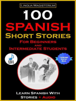 100 Spanish Short Stories For Beginners And Intermediate Students: Learn Spanish With Stories  + Audio