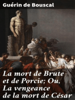 La mort de Brute et de Porcie; Ou, La vengeance de la mort de César: Tragédie
