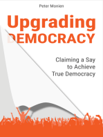 Upgrading Democracy: Claiming a Say to Achieve True Democracy