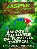 Amigos e Familiares da Floresta Tropical: Jasper – O Papagaio-da-Amazônia Livro 2