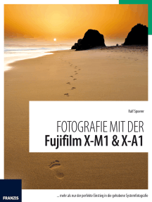 Fotografie mit der Fujifilm X-M1 & X-A1: Mehr als nur der perfekte Einstieg in die gehobene Systemfotografie