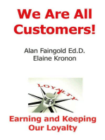 We Are All Customers!: Earning and Keeping Our Loyalty