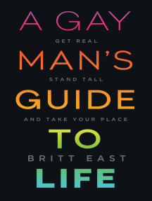 A Gay Man's Guide to Life by Britt East - Ebook | Scribd