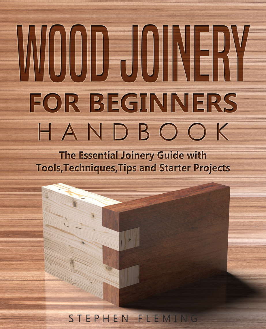 Read Wood Joinery for Beginners Handbook Online by Stephen Fleming Books