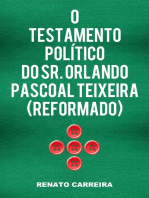 O Testamento Político do Sr. Orlando Pascoal Teixeira (reformado)