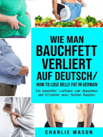 Wie man Bauchfett verliert Auf Deutsch/ How to lose belly fat In German: Ein kompletter Leitfaden zum Abnehmen und Erreichen eines flachen Bauches