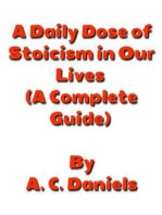 A Daily Dose of Stoicism in our Lives: A Book for Beginners to Leading a Stress-free, Happy, Prosperous Life as well as Defeating Depression  