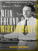 Mein Freund die Wirklichkeit: Werner Heisenberg hat eine neue Sicht auf die Wirklichkeit. Planck Quantentheorie und Albert Einsteins Relativitätstheorie