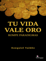 Tu vida vale oro: Rompe paradigmas