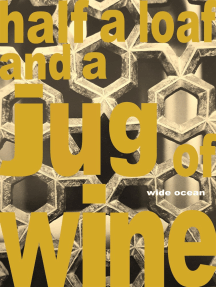 Half A Loaf And A Jug Of Wine By Wide Ocean Ebook