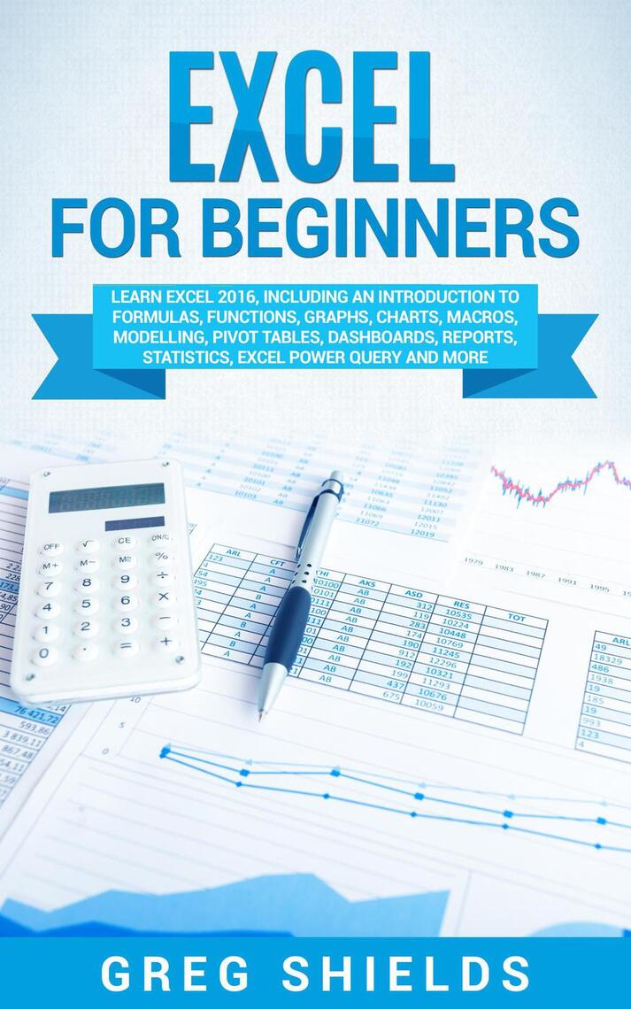 Excel for Beginners: Learn Excel 2016, Including an Introduction