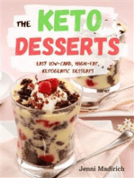 The Keto Desserts: Easy low-carb, high-fat, Ketogentic Desserts