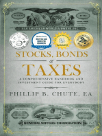 Stocks, Bonds & Taxes: A Comprehensive Handbook and Investment Guide for Everybody