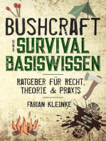 Bushcraft und Survival Basiswissen: Ratgeber für Recht, Theorie und Praxis