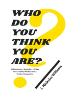 Who Do You Think You Are?: Affirmations, Reminders and Vibes for a Healthy Mindset and a Positive Perspective