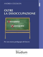 Oltre la disoccupazione: Per una nuova pedagogia del lavoro