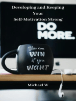 Developing and Keeping Your Self-Motivation Strong