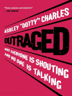 Outraged: Why Everyone Is Shouting but No One Is Talking