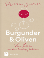 Burgunder und Oliven: Vom Leben in den besten Jahren